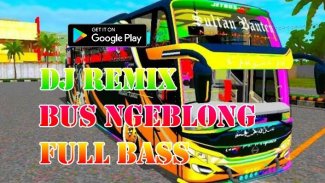 DJ Bus Ngeblong Music Remix Full Bass Offline screenshot 3