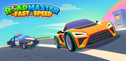 Road Master-Fast Speed