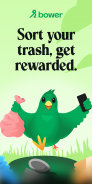 Bower: Recycle & get rewarded screenshot 0