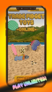 Trade Fidget Toys Online! - 3D screenshot 1