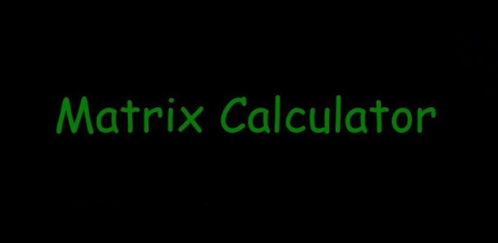 Matrix Calculator - APK Download For Android | Aptoide