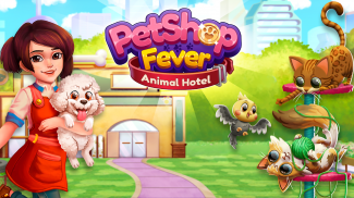 Pet Shop Fever: Animal Hotel screenshot 7