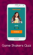 Game Shakers Quiz screenshot 13