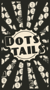 Dots Tails screenshot 0