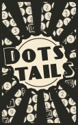 Dots Tails screenshot 4