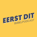 Eerst dit - Bijbelpodcast