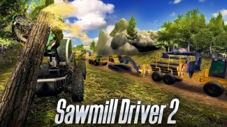 Sawmill Driver Simulator 2 screenshot 8