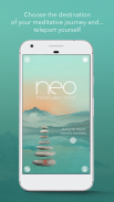 Neo : Travel Your Mind and Meditate screenshot 14