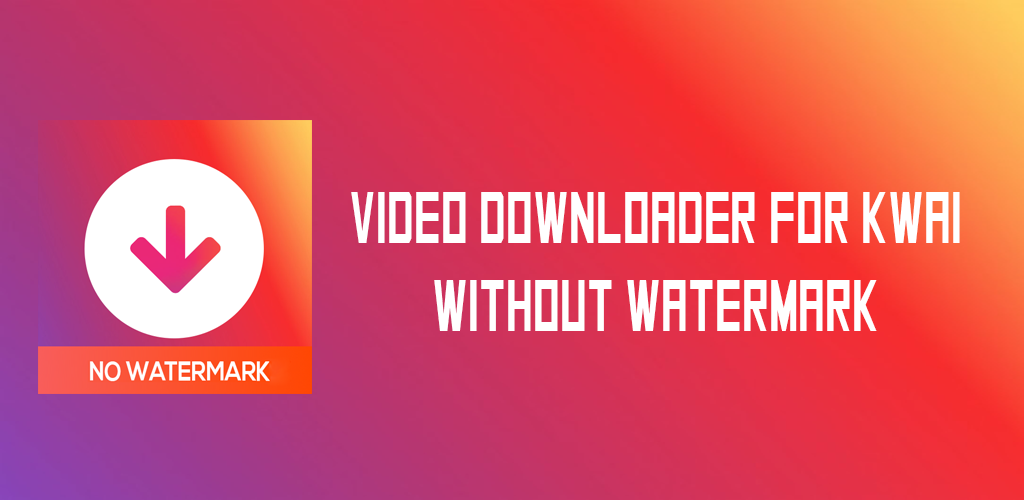 Video Downloader for Kwai APK for Android Download