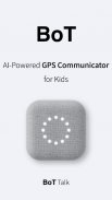 BoT - GPS & Talk for Kids screenshot 0