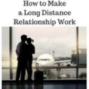 How to Make a Long Distance Relationship Work