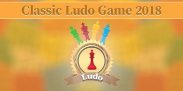 Ludo Game 2018 - Classic Ludo : The Dice Game screenshot 0