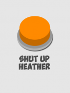 Shut Up Heather - Sound Button screenshot 1