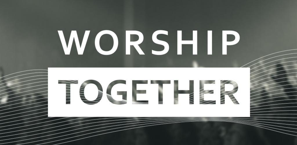 Worship Together APK Download for Android Aptoide