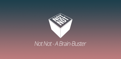 Not Not - A Brain-Buster