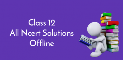 Class 12 NCERT Solutions